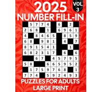 2025 Number Fill in Puzzles: for Adults Large Print All Number Fill it Ins Puzzle Books Over 100 Pages of Brain Games, Gifts for Seniors and Adults.Vol.3