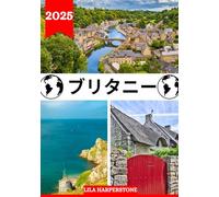 ブリタニー トラベルガイド 2025年: Places to Tour including address and location, Festivals, Accommodations, Beaches, Wildlife And travel information about Brittany.