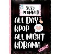 2025 Planner All day Kpop all Night Kdrama: Kawaii Aesthetic | Japan Japanese South Korea Korean | 8.5x11 "|