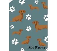 2025 Planner: Dachshund Dog Paw Prints - Dated Weekly and Monthly Page Views With Space For Notes
