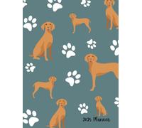 2025 Planner: Vizsla Dog Paw Prints - Dated Weekly and Monthly Page Views With Space For Notes
