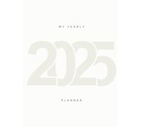 2025 Planner: Your Year of Focus, Growth & Organization