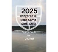 2025 Ranger Lake Bible Camp Work Crew: Study Guide and Journal