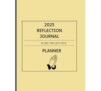 2025 Reflection Journal Planner: Alone time with God