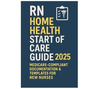 2025 RN Home Health SOC Guide: A Practical Field Guide for Nurses in 2025