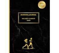 2025 Running Journal: Your Personal Running Log, 12 Month Diary Included: Track The Weather, Your Daily Runs, Personal Goals, 2025 Edition A4 Size, Perfect As A Gift