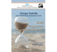 2025. Saggezza in caduta libera? - Dobrilla Giorgio