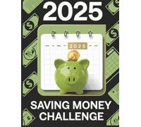 2025 Saving Money Challenge: Weekly and Monthly Savings Planner to Build Financial Discipline and Achieve Your Goals | 8.5 x 11 Inches, 68 Pages