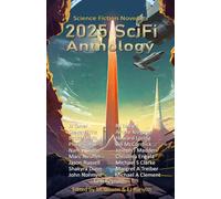 2025 SciFi Anthology: The Science Fiction Novelists