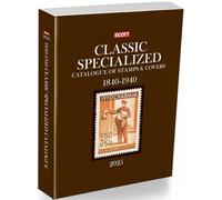 2025 Scott Classic Specialized Catalogue of Stamps & Covers 1840-1940: Scott Classic Specialized Catalogue of Stamps & Covers (World 1840-1940)