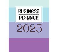 2025 Small Business Planner: A Productivity & Growth Organizer for Entrepreneurs and Startups