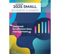2025 Small Business Planner: Adult Business Organizer, Business Planner