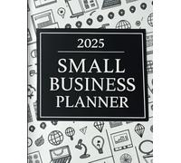 2025 Small Business Planner: Branding, Marketing, Seasonal Ideas, Order Forms, and Budget Trackers