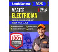 2025 South Dakota Master Electrician Exam Prep and Study Guide: Contractor Exam Preparation & Practice Exams Based on the 2023 National Electrical Code