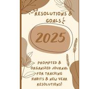 2025 Success Planner: New Year's Goal Setting, Habit Tracker & Prompted Journal: Transform Your Year with Powerful Goals, Daily Habits, and Laser-Focused Productivity!