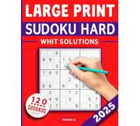 2025 Sudoku Large Print Hard: Sudoku Puzzle Book For Adults & Seniors With 120 Hard Sudoku Puzzles and Full Solutions Volume 2