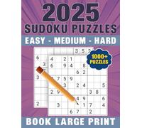 2025 Sudoku Puzzles Book Large Print: 1000+ Easy- Medium and Hard Level Sudoku For Adults & Seniors