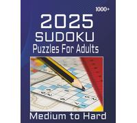 2025 sudoku puzzles for adults: 1000+ Puzzles from Medium to Hard,Solutions Included | 8.5×11 inches,186 pages |