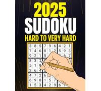 2025 SUDOKU PUZZLES: Hard to Very Hard Sudoku Puzzle Book for Adults with Solutions