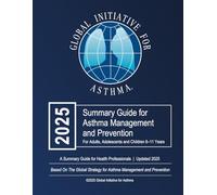 2025 Summary Guide for Asthma Management:: for for adults, adolescents and children 6-11 years