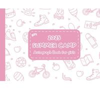 2025 Summer Camp gift Autograph Book for girls: Recording Camp Memories, Collect Signatures and Messages From Friends |Pink-Theme Cover with Camping Doodles