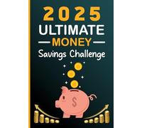 2025 Ultimate Money Saving Challenge Journal: Easy Cash Budget Saving Challenge Planner | 2025 Money Savings Challenges Book | 6 x 9 Inches, 121 Pages