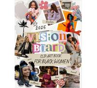 2025 Vision Board Clip Art Book for Black Women: Empowering 300+ Images, Affirmations, Quotes, and Words to Manifest Your Dreams and Goals (Vision Board Supplies)