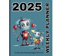 2025 Weekly Planner: Cute Robot-Themed | One Year Schedule Organizer | 8.5" x 11"