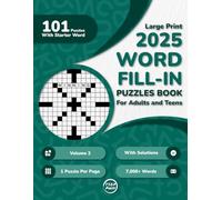 2025 Word Fill In Puzzles Book for Adults and Teens: 100+ Large Print Word Fill-Ins Puzzles With Starter Word and Solutions for Seniors, and Young Adults (Volume 2)