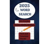 2025 Word Search Book for Teens,Adults,Seniors: a unique selection of futuristic and technology-inspired word search puzzles, 50+ puzzles... gift for vacations, holidays and free times