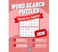 2025 Word Search Puzzles Book for Adults Large Print: 100 Topics with 2500 Brain-Teasing Words Featuring Starter Words and Solutions for Seniors and Young Adults (Volume 2)