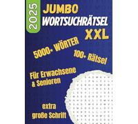 2025 Wortsuchrätsel XXL für Erwachsene und Senioren: Über 5000 Wörter in über 100 Rätseln in großer Schrift