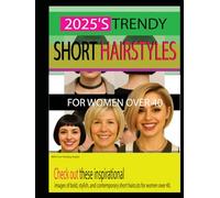 2025'S TRENDY SHORT HAIRSTYLES FOR WOMEN OVER 40: With Four Viewing Angles