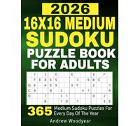 2026 16X16 Medium Sudoku Puzzle Book For Adults: 365 Medium Sudoku Puzzles for Every Day of the Year