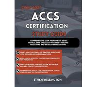 2026-2027 ACCS CERTIFICATION STUDY GUIDE: Comprehensive Exam Prep for the Adult Critical Care Specialist with 1000+ Practice Questions and Detailed Explanations