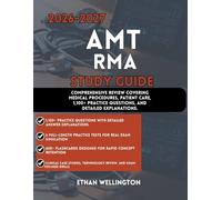 2026-2027 AMT RMA STUDY GUIDE: Comprehensive Review Covering Medical Procedures Patient Care 1,100+ Practice Questions and Detailed Explanations