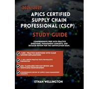 2026-2027 APICS CERTIFIED SUPPLY CHAIN PROFESSIONAL (CSCP) STUDY GUIDE: Comprehensive Prep with Practice Questions Management Concepts and Detailed Review for the Certification Exam