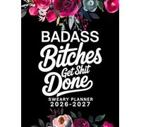 2026-2027 Badass Bitches Get Shit Done Sweary Monthly Planner: Large Two year Calendar, Organizer With Swear Word Affirmation, Inspirational Cuss Word | Funny Gifts For Tired-Ass Women