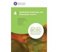 2026-2027 Basic and Clinical Science Course, Section 4: Ophthalmic Pathology and Intraocular Tumors