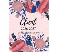 2026-2027 Client Appointment Book: Weekly Planner 15 Minute Increment for Salons, Hairdressers, Spa and Nail
