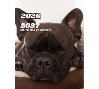 2026-2027 FRENCH BULLDOG MONTHLY PLANNER-TWO YEAR AGENDA: This contains CONTACT, PASSWORD, BIRTHDAY LOG, TO-DO LIST,