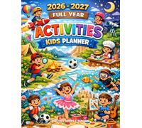 2026-2027 Kids Planner: Full Year Activity and School Organizer: Daily, Weekly and Monthly Planning with Fun Activities, Habit Trackers and Goal Pages for Boys and Girls | 8.5 x 11 in