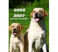 2026-2027 LABRADOR RETRIEVER MONTHLY PLANNER-TWO YEAR AGENDA: This contains CONTACT, PASSWORD, BIRTHDAY LOG, TO-DO LIST,