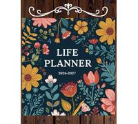 2026-2027 Life Planner: Weekly and Monthly Dated Organizer: Two Year Floral Botanical Productivity Journal with Habit Trackers, Budgeting & Goal Setting | Large 8.5 x 11 Inches, 130 Pages