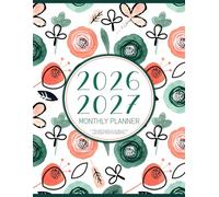 2026-2027 Monthly Planner: 2 Years Large & Simple At a Glance Layout Schedule Organizer & Calendar from January 2026 to December 2027 (Pretty Floral Cover)