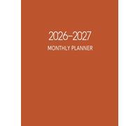 2026-2027 Monthly Planner: 24-Month from January 2026 to December 2027 | Big Size 8.5”x11”| Orange Cover