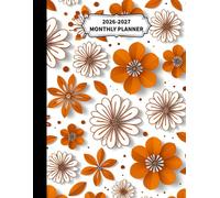2026-2027 Monthly Planner 3D Orange Flowers Cover: Pages include: yearly overview, goals, contacts, passwords, notes, birthdays, holidays