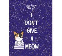 2026-2027 Monthly Planner A4: I Don't Give A Meow. 24 Months. Jan 2026 to Dec 2027.Large 8.5x 11 inches Size. With Calendars, Contacts , Passwords, ... expenditure pages plus extra notes pages.