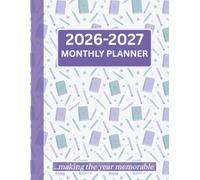 2026-2027 Monthly Planner: An Inspiring Monthly Planning System for Goal Setting, Time Management, and Productivity - Making the Year Memorable