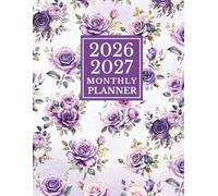2026-2027 Monthly Planner: Large Print Two Year Schedule Organizer From January 2026 To December 2027 - Elegant Purple Flowers Cover